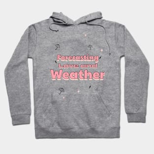 Forecasting Love And Weather Hoodie